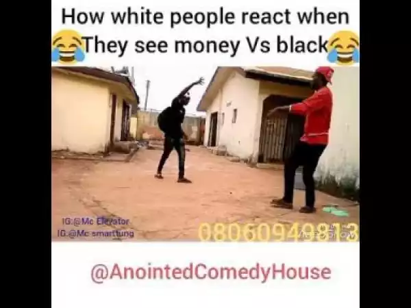 Video: Anointed Comedy – When White People See Money vs Black